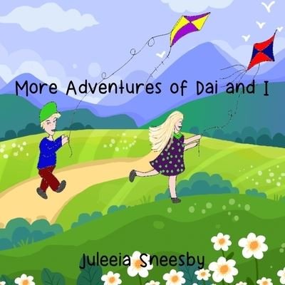 Cover for Juleeia Sneesby · More Adventures of Dai and I (Book) (2023)