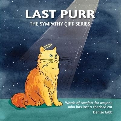 Denise Gibb · Last Purr: The Sympathy Gift Series - The Sympathy Gift (Paperback Book) (2019)