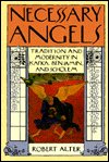 Necessary Angels: Tradition and Modernity in Kafka, Benjamin, and Scholem - Robert Alter - Books - Harvard University Press - 9780674606630 - March 1, 1991