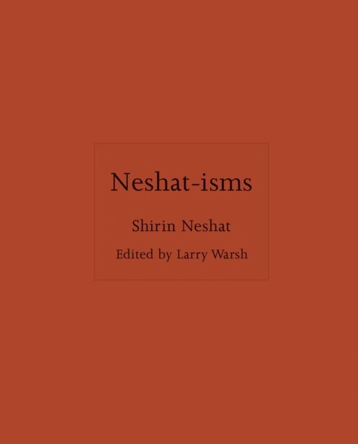Cover for Neshat, Shirin (artist) · Neshat-isms - ISMs (Gebundenes Buch) (2024)