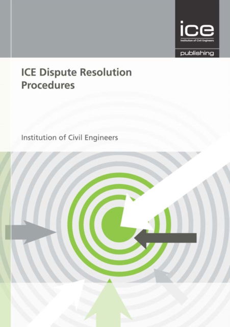 Cover for Institute of Civil Engineers · ICE Dispute Resolution Procedures (Paperback Book) (2012)