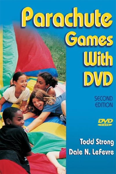 Parachute Games - Todd Strong - Książki - Human Kinetics Publishers - 9780736063630 - 17 kwietnia 2006