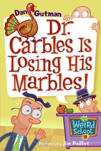 Cover for Dan Gutman · Dr. Carbles is Losing His Marbles! (Turtleback School &amp; Library Binding Edition) (My Weird School) (Hardcover bog) [Turtleback School &amp; Library Binding, 1 edition] (2007)