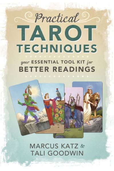 Cover for Marcus Katz · Practical Tarot Techniques: Your Essential Tool Kit for Better Readings (Paperback Book) (2019)