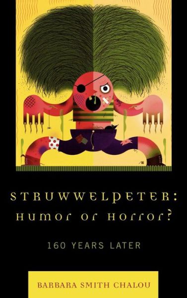 Cover for Barbara Smith Chalou · Struwwelpeter: Humor or Horror?: 160 Years Later (Hardcover Book) (2006)