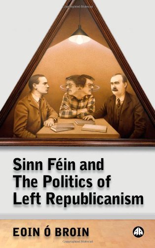 Cover for Eoin O Broin · Sinn Fein and the Politics of Left Republicanism - Irish Left Republicanism (Hardcover bog) (2009)