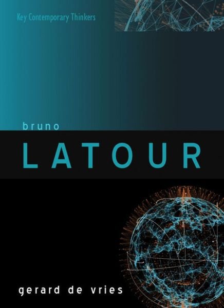 Cover for Gerard De Vries · Bruno Latour - Key Contemporary Thinkers (Pocketbok) (2016)