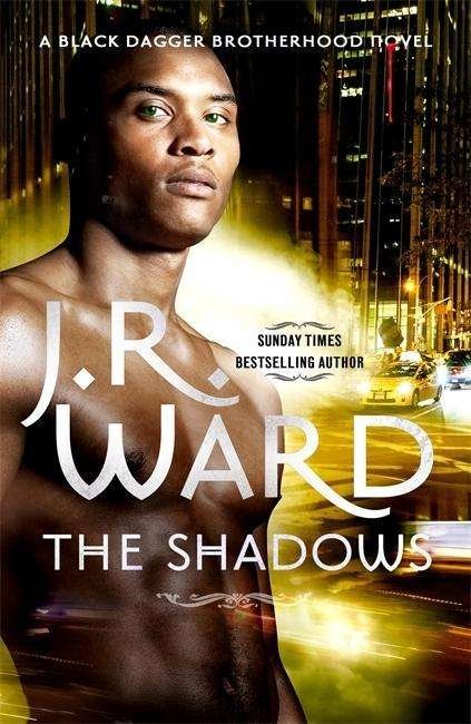 The Shadows: Number 13 in series - Black Dagger Brotherhood Series - J. R. Ward - Bøger - Little, Brown Book Group - 9780749959630 - 6. oktober 2015