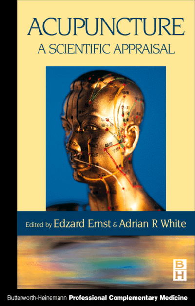 Acupuncture: A Scientific Appraisal - Edzard Ernst - Books - Elsevier Health Sciences - 9780750641630 - July 15, 1999