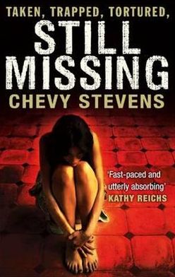 Still Missing - Chevy Stevens - Livros - Little, Brown Book Group - 9780751545630 - 9 de dezembro de 2010