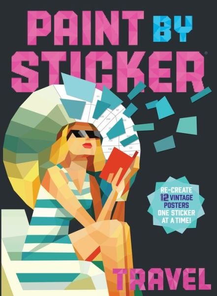 Paint by Sticker: Travel: Re-create 12 Vintage Posters One Sticker at a Time! - Workman Publishing - Boeken - Workman Publishing - 9780761193630 - 21 maart 2017