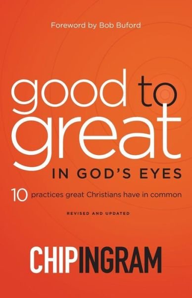 Cover for Chip Ingram · Good to Great in God's Eyes - 10 Practices Great Christians Have in Common (Paperback Book) [Revised and Updated edition] (2017)
