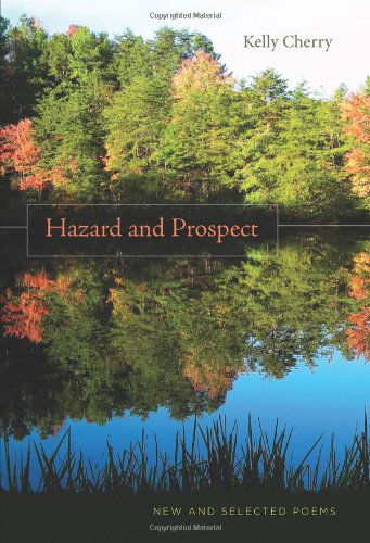 Cover for Kelly Cherry · Hazard and Prospect: New and Selected Poems (Paperback Book) (2007)