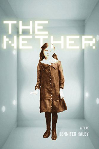 Cover for Jennifer Haley · The Nether: A Play (Paperback Book) (2014)