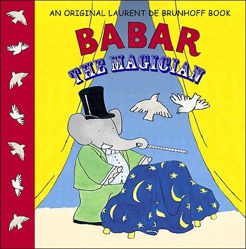 Babar the Magician - Laurent De Brunhoff - Livros - Abrams - 9780810958630 - 15 de fevereiro de 2005