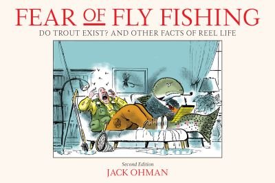 Cover for Jack Ohman · Fear of Fly Fishing: Do Trout Exist? And Other Facts of Reel Life (Paperback Bog) [2nd edition] (2018)