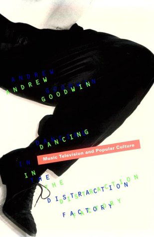 Cover for Andrew Goodwin · Dancing In The Distraction Factory: Music Television and Popular Culture (Paperback Book) (1992)