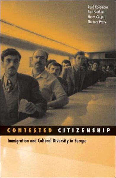 Cover for Ruud Koopmans · Contested Citizenship: Immigration and Cultural Diversity in Europe - Social Movements, Protest and Contention (Paperback Bog) (2005)