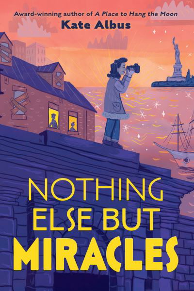 Cover for Kate Albus · Nothing Else but Miracles (Book) (2023)