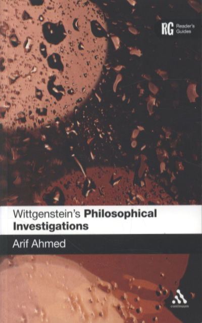 Cover for Arif Ahmed · Wittgenstein's 'Philosophical Investigations': A Reader's Guide - Reader's Guides (Hardcover Book) (2010)