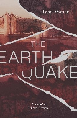 The Earthquake - Saqi Bookshelf - Tahir Wattar - Bücher - Saqi Books - 9780863569630 - 6. Februar 2024