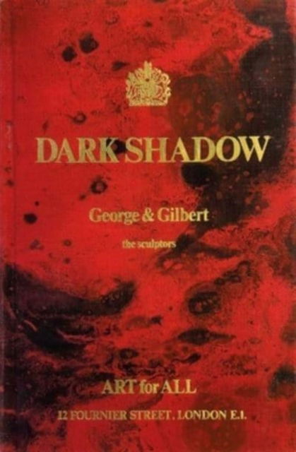 Cover for Gilbert &amp; George: Dark Shadow: the sculptors (Hardcover Book) (2024)