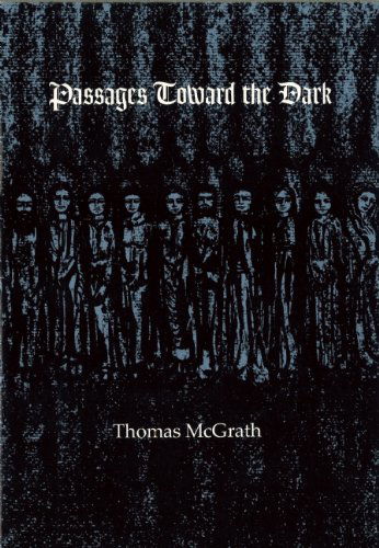 Cover for Thomas McGrath · Passages Toward the Dark (Paperback Book) [1st edition] (1982)