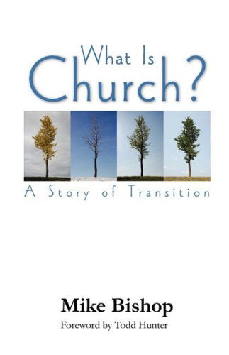 Cover for Mike Bishop · What is Church? a Story of Transition (Paperback Book) (2008)