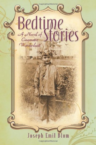 Cover for Joseph Emil Blum · Bedtime Stories: a Novel of Cinematic Wanderlust (Paperback Book) (2008)