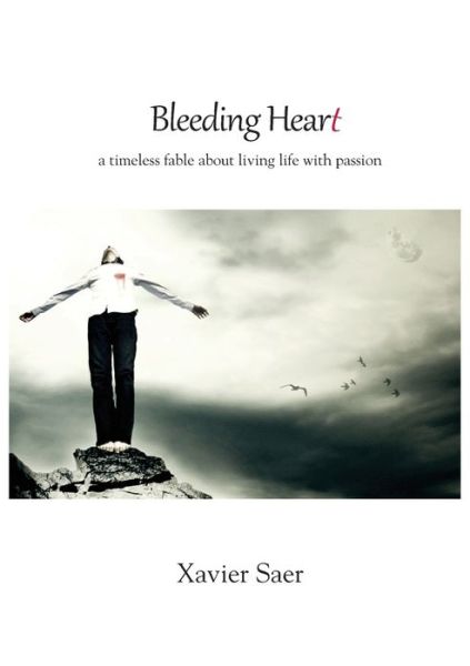 Bleeding Heart - Xavier Saer - Livros - Heart Space Publications - 9780987281630 - 11 de setembro de 2012