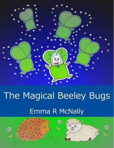 Cover for R Mcnally Emma · The Magical Beeley Bugs (Paperback Book) (2015)