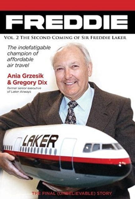 Cover for Ania Grzesik · FREDDIE: The Second Coming of Sir Freddie Laker (1982-2006) - Sir Freddie Laker (Hardcover Book) (2021)