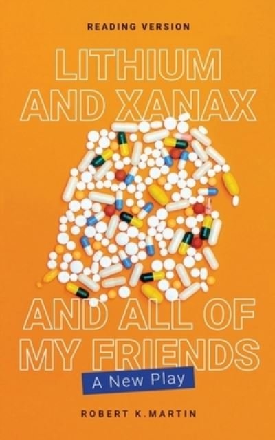 Cover for Robert Martin · Lithium and Xanax and All of My Friends (Pocketbok) (2020)