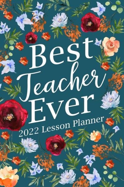 Cover for Paperland · Best Teacher Ever 2022 Lesson Planner (Taschenbuch) (2024)