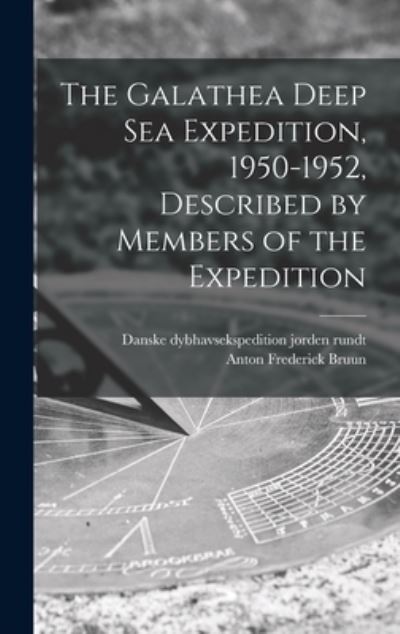 Cover for Anton Frederick 1901-1961 Bruun · The Galathea Deep Sea Expedition, 1950-1952, Described by Members of the Expedition (Hardcover Book) (2021)