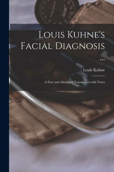 Cover for Kuhne Louis Kuhne · Louis Kuhne's Facial Diagnosis ... (Paperback Book) (2021)