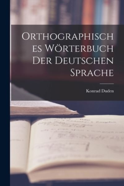 Cover for Konrad Duden · Orthographisches Wörterbuch der Deutschen Sprache (Book) (2022)