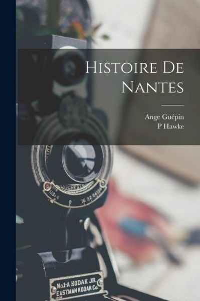 Cover for Ange Guépin · Histoire de Nantes (Bok) (2022)