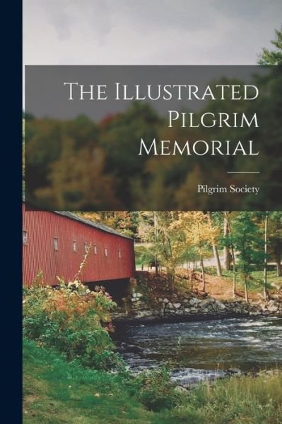 Cover for Mass. ) Pilgrim Society (Plymouth · Illustrated Pilgrim Memorial (Buch) (2022)