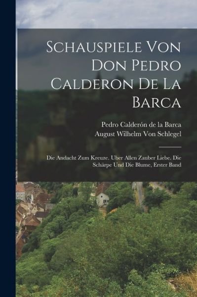 Cover for Pedro Calderón de la Barca · Schauspiele Von Don Pedro Calderon de la Barca (Bog) (2022)