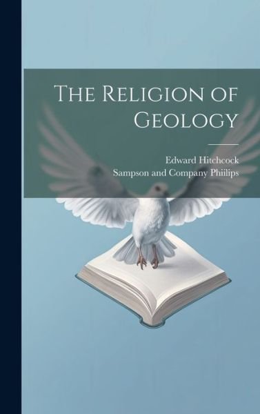 Cover for Edward Hitchcock · Religion of Geology (Bog) (2023)