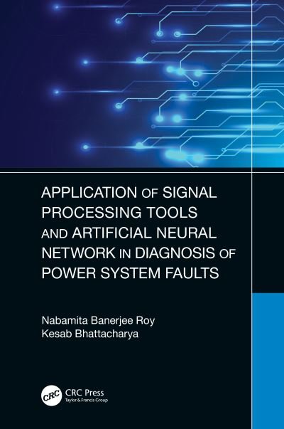 Cover for Nabamita Banerjee Roy · Application of Signal Processing Tools and Artificial Neural Network in Diagnosis of Power System Faults (Pocketbok) (2023)