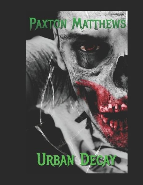 Cover for Paxton Matthews · Urban Decay (Pocketbok) (2019)