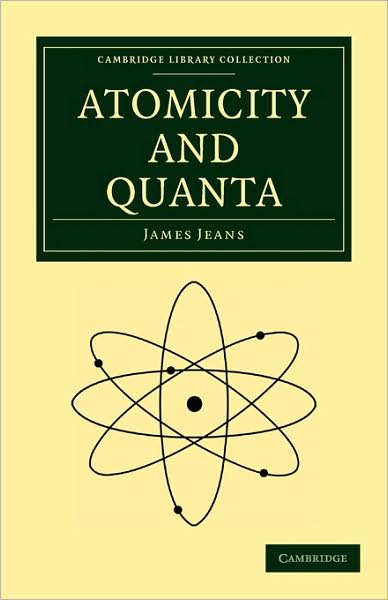 Cover for James Jeans · Atomicity and Quanta - Cambridge Library Collection - Physical Sciences (Taschenbuch) (2009)