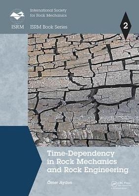 Cover for Aydan, Omer (University of the Ryukyus, Nishihara, Japan) · Time-Dependency in Rock Mechanics and Rock Engineering - ISRM Book Series (Hardcover Book) (2016)