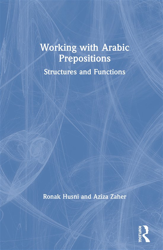Cover for Ronak Husni · Working with Arabic Prepositions: Structures and Functions (Hardcover Book) (2020)