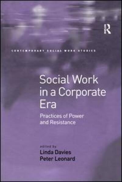 Cover for Linda Davies · Social Work in a Corporate Era: Practices of Power and Resistance - Contemporary Social Work Studies (Paperback Book) (2019)