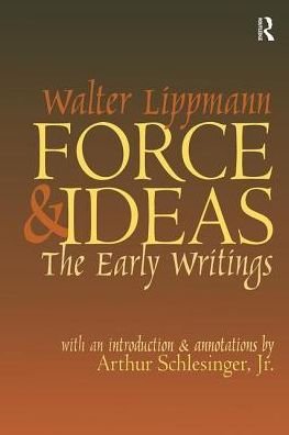 Cover for Walter Lippmann · Force and Ideas: The Early Writings (Hardcover Book) (2018)