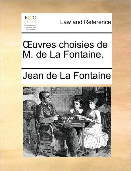 Cover for Jean De La Fontaine · Uvres Choisies De M. De La Fontaine. (Paperback Bog) (2010)