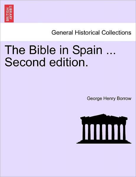 Cover for George Henry Borrow · The Bible in Spain ... Second Edition. (Paperback Book) (2011)